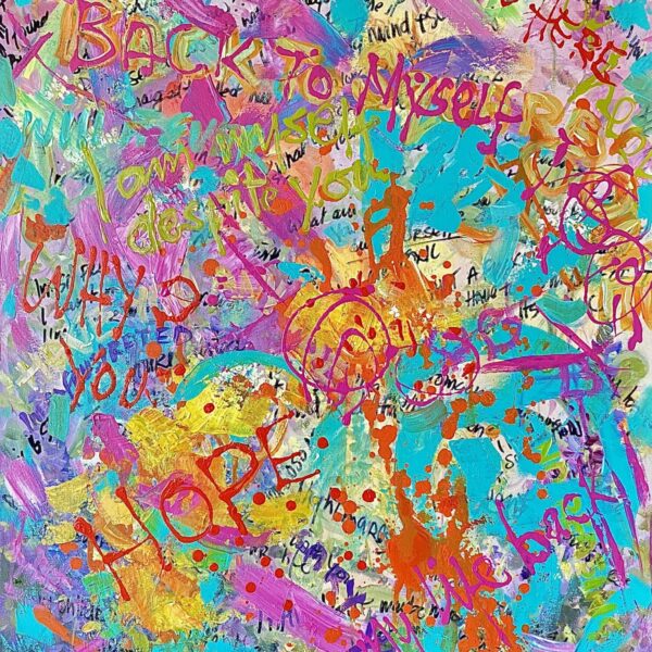 Colourful abstract artwork with turquoise, pink, and orange tones, layered text expressing hope and love in expressive handwriting